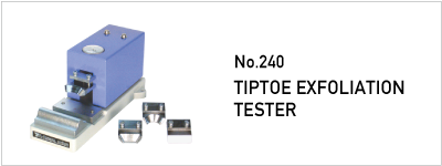 No.240 TIPTOE EXFOLIATION TESTER